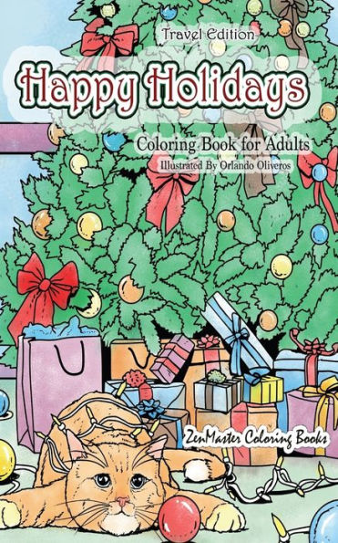 Happy Holidays Coloring Book for Adults Travel Edition: 5x8 Adult Coloring Book With Holiday Scenes, Christmas Trees, Cookies and Food, Santa Clause, ... and More for Relaxation and Stress Relief