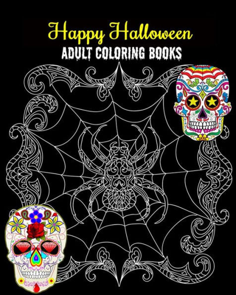 Happy Halloween Adult Coloring Books: An Outstanding Illustrated Nightmares Coloring Book, 100 Pages