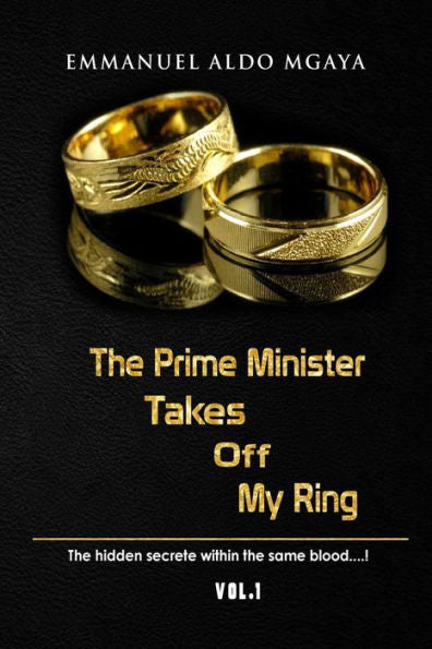 The Prime Minister Takes Off My Ring : The Hidden Secrete Within The Same Blood