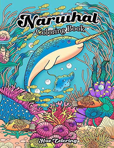 Narwhal Coloring Book: An Adult Coloring Book Of The Unicorn Of The Sea
