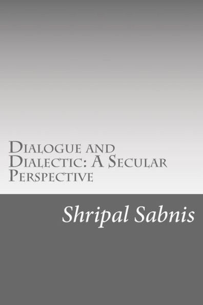 Dialogue and Dialectic: A Secular Perspective: Presidential address at the 89th All India Marathi Literary Conference