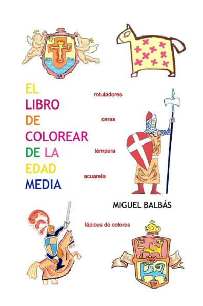 El libro de colorear de la edad media (Un Mundo de Color) (Spanish Edition)