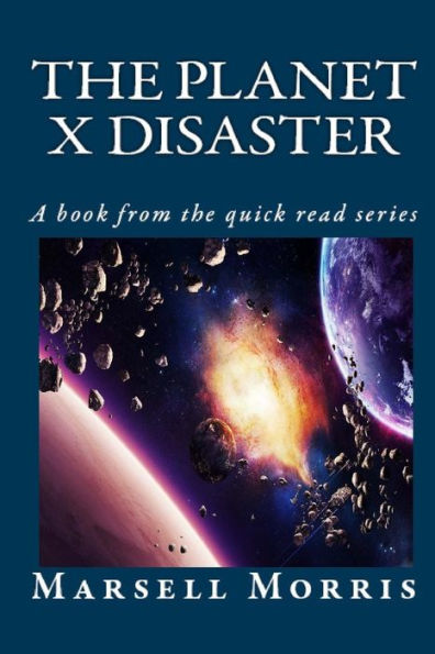 The Planet X Disaster : A Book From The Quick Read Series