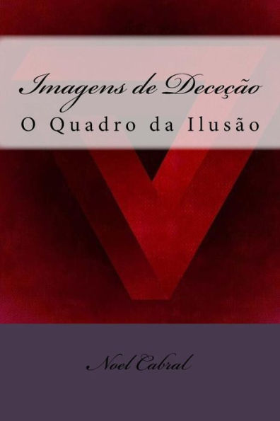Imagens de Decec?o: O Quadro da Ilus?o (Portuguese Edition)