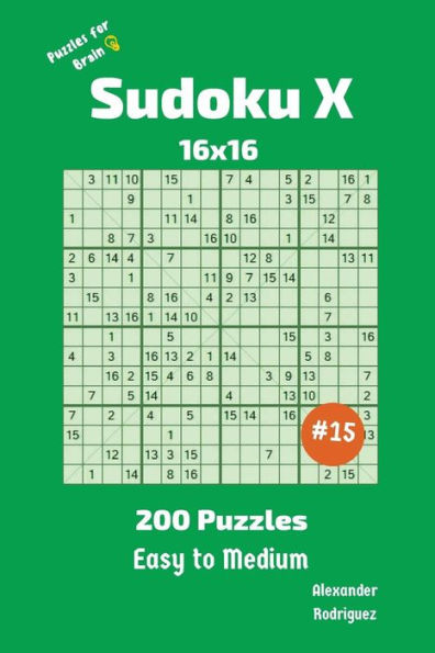 Sudoku X Puzzles - 200 Easy To Medium 16X16