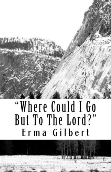 Where Could I Go But To The Lord?