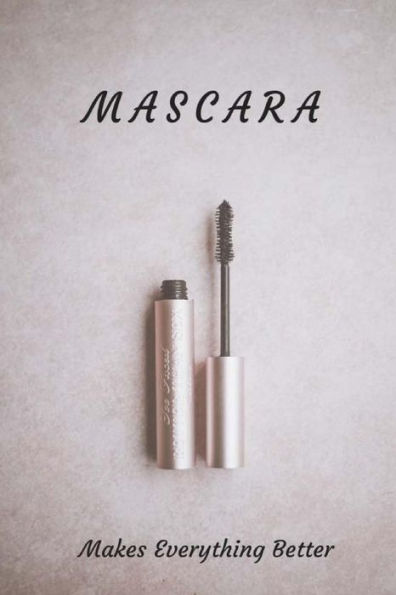 Mascara Makes Everything Better