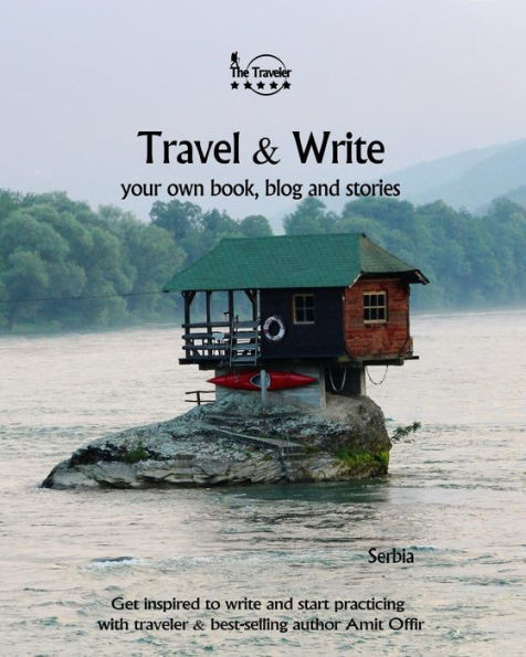Travel And Write : Your Own Book, Blog And Stories - Serbia / Get Inspired To Write And Start Practicing - 9781727327199