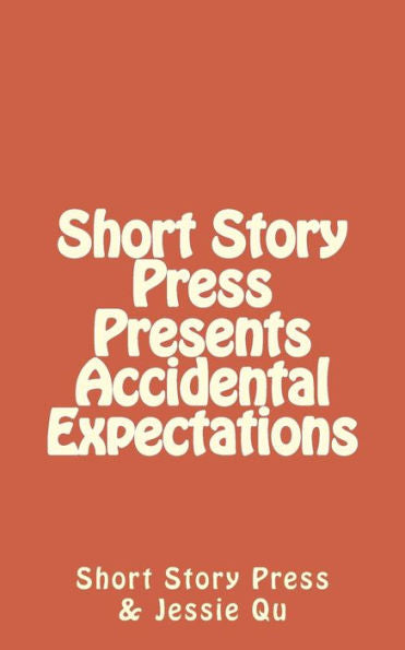 Short Story Press Presents Accidental Expectations - 9781727374469