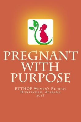 Pregnant With Purpose - 9781727382112