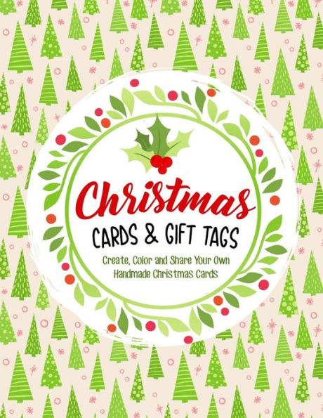 Christmas Cards & Gift Tags: Create, Color and Share Your Own Handmade Christmas Cards (Winter Coloring Book of Cards)