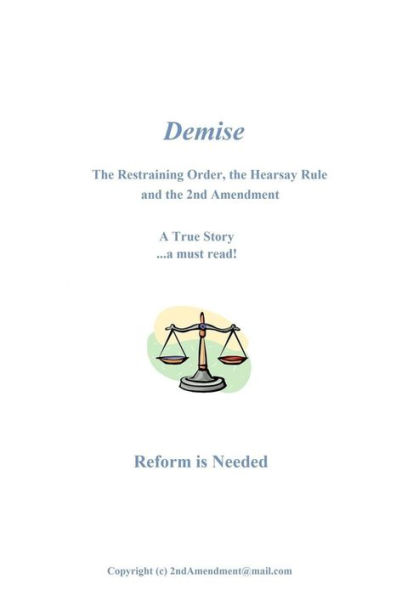 Demise: The Restraining Order, the Hearsay Rule and the 2nd Amendment