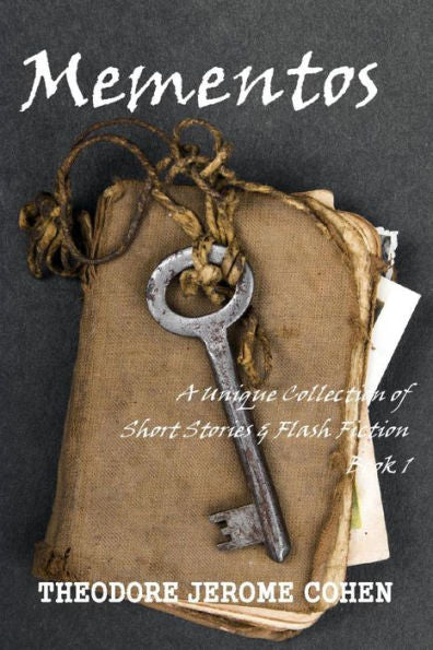 Mementos : A Unique Collection Of Short Stories & Flash Fiction