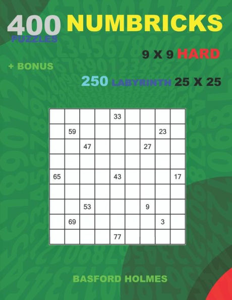 400 NUMBRICKS puzzles 9 x 9 HARD + BONUS 250 LABYRINTH 25 x 25: Sudoku with HARD levels puzzles and a Labyrinth very hard levels (Numbricks classic sudoku)