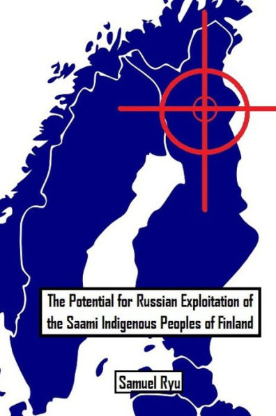 The Potential For Russian Exploitation Of The Saami Indigenous Peoples Of Finland