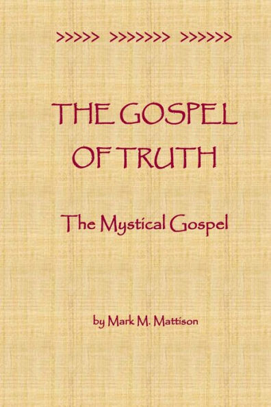 The Gospel Of Truth : The Mystical Gospel