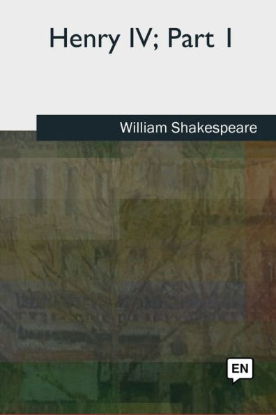 Henry IV, Part 1 - 9781727491845