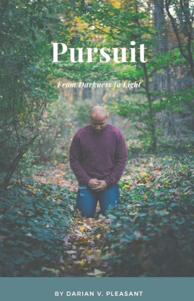 Pursuit : From Darkness To Light