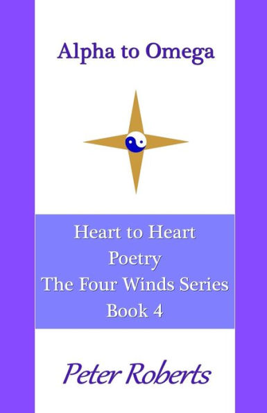 Alpha to Omega: Heart to Heart Poetry (The Four Winds Series)