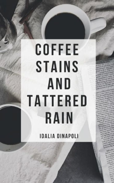coffee stains and tattered rain