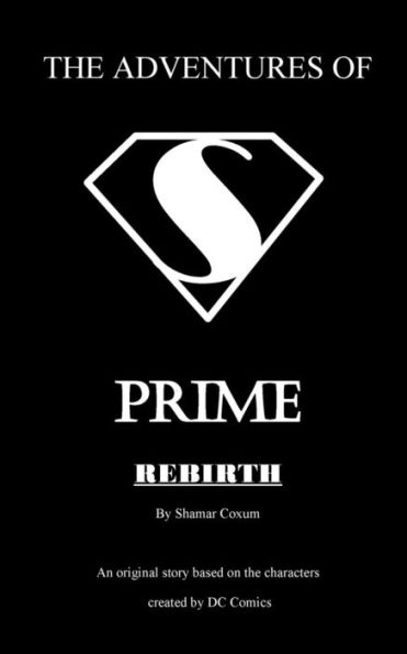 The Adventures Of Prime : Rebirth