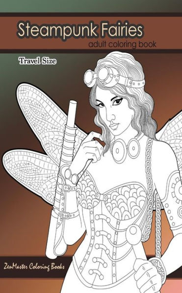 Steampunk Fairies Adult Coloring Book Travel Size : 5X8 Adult Coloring Book Of Victorian Style Faires Based On Steampunk Literature For Stress Relief And Relaxation