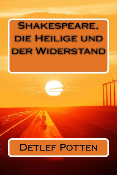 Shakespeare, Die Heilige Und Der Widerstand