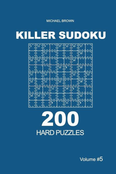 Killer Sudoku - 200 Hard Puzzles 9x9 (Volume 5) (Killer Sudoku - Hard Puzzles)