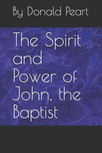 The Spirit And Power Of John, The Baptist