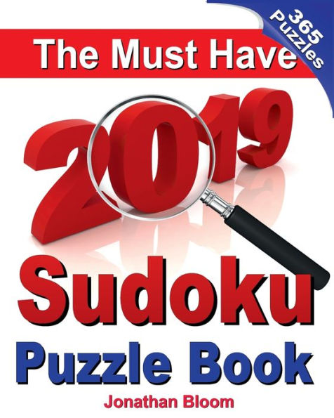 The Must Have 2019 Sudoku Puzzle Book : The 2019 Sudoku Puzzle Book With 365 Daily Sudoku Grids. Sudoku Puzzles For Every Day Of The Year. 365 Sudoku Games - 5 Levels Of Difficulty (Easy To Deadly)
