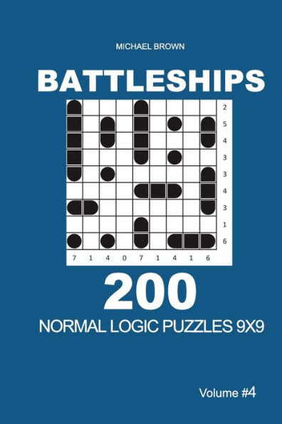 Battleships - 200 Normal Logic Puzzles 9x9 (Volume 4) (Battleships - Normal 9x9)