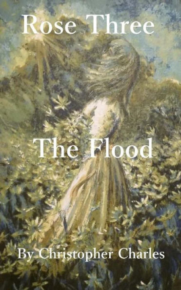 Rose Three : The Flood