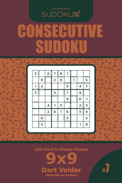 Consecutive Sudoku - 200 Hard to Master Puzzles 9x9 (Volume 7)