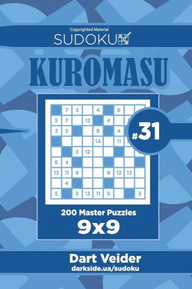 Sudoku Kuromasu - 200 Master Puzzles 9X9