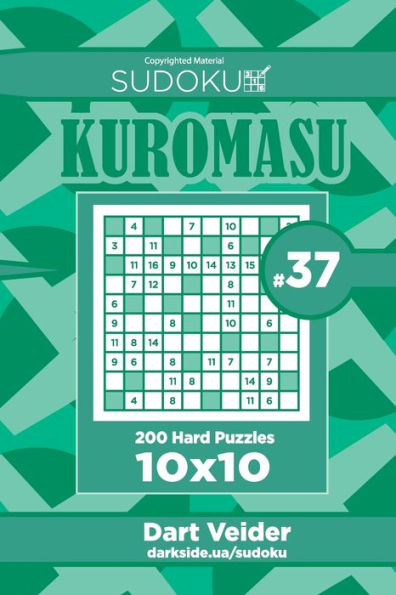 Sudoku Kuromasu - 200 Hard Puzzles 10X10 (Volume 37)