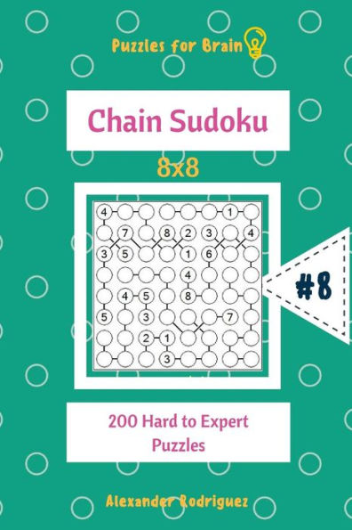 Puzzles For Brain - Chain Sudoku 200 Hard To Expert Puzzles 8X8