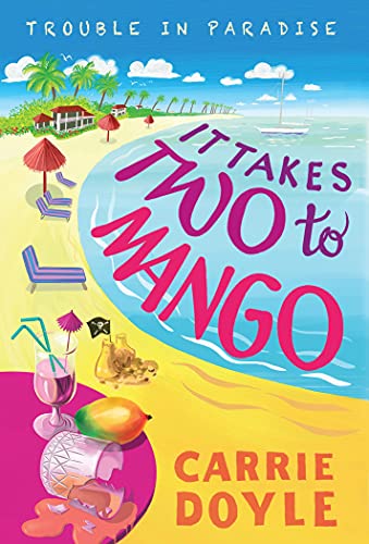 It Takes Two To Mango: A Tropical Island Cozy Mystery (Trouble In Paradise!, 1)