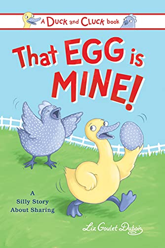 That Egg Is Mine! : A Silly Story About Manners For Kids