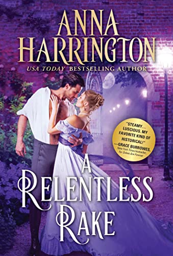 A Relentless Rake: Riveting, Seductive Regency Romance (Lords of the Armory, 4)