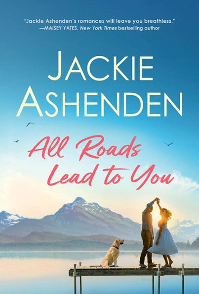 All Roads Lead To You (Small Town Dreams, 2)