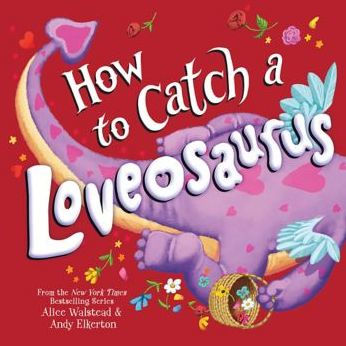How To Catch A Loveosaurus - 9781728268781