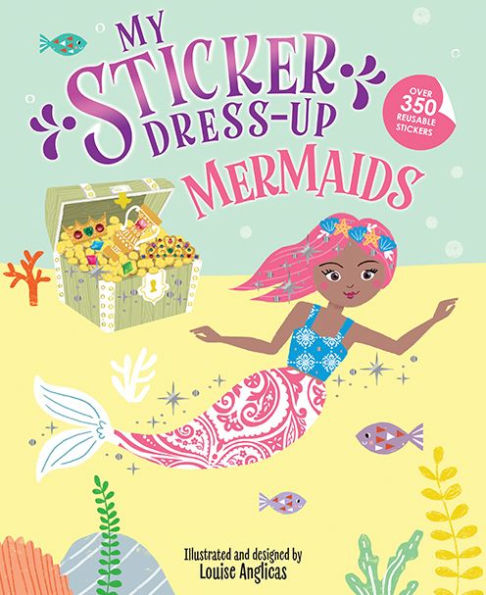 My Sticker Dress-Up: Mermaids: Awesome Activity Book With 350+ Stickers For Unlimited Possibilities!