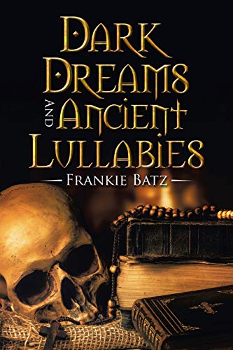 Dark Dreams and Ancient Lullabies - 9781728349572