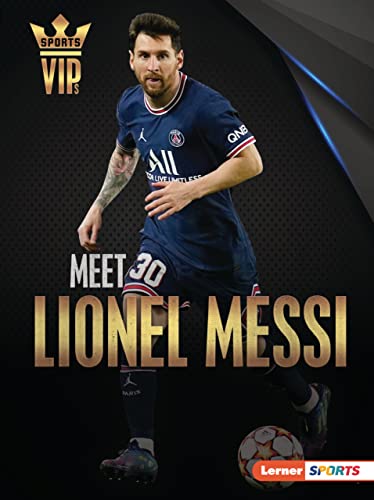 Meet Lionel Messi (Sports Vips (Lerner ™ Sports))