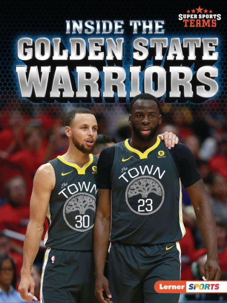 Inside The Golden State Warriors (Super Sports Teams (Lerner ™ Sports))