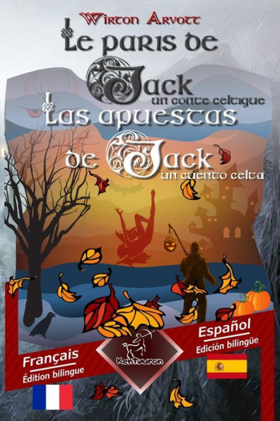 Les Paris De Jack (Un Conte Celtique) - Las Apuestas De Jack (Un Cuento Celta): Bilingue Avec Le Texte Parall