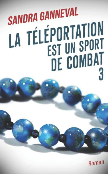 La teleportation est un sport de combat 3 (French Edition)