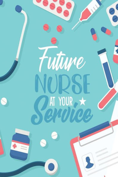 Future Nurse At Your Service - 9781728667133