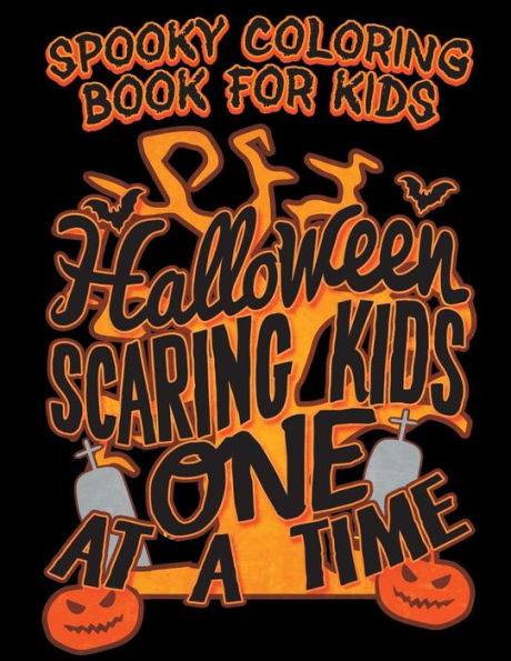 Spooky Coloring Book For Kids Halloween Scaring Kids One At A Time: Halloween Kids Coloring Book With Fantasy Style Line Art Drawings