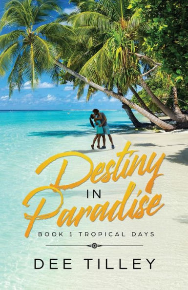 Destiny In Paradise (Tropical Days)